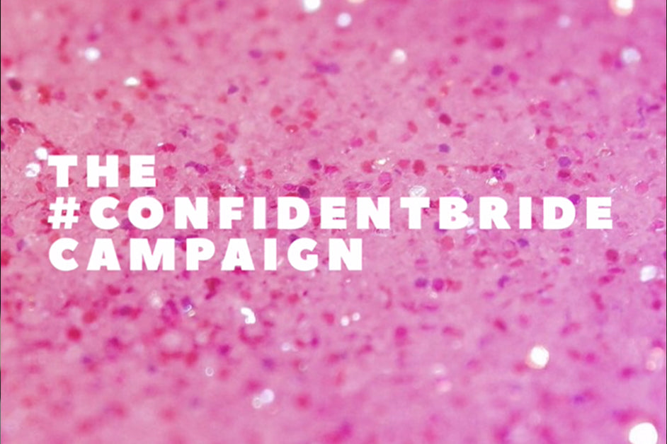 Join our Confident Bride campaign